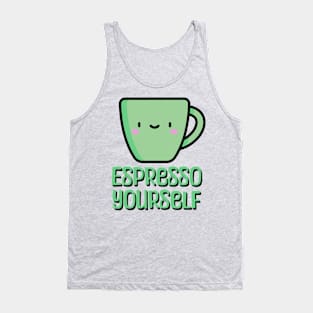 Espresso yourself! funny Coffee Mug Tank Top